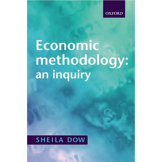 Economic Methodology: An Inquiry
