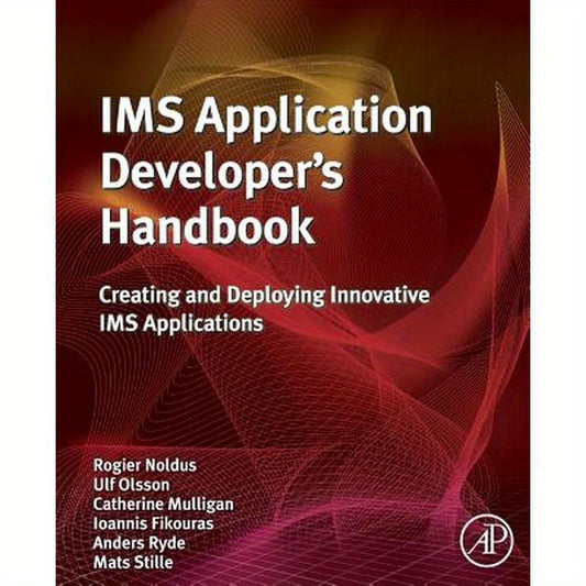 IMS Application Developer's Handbook: Creating and Deploying Innovative IMS Applications