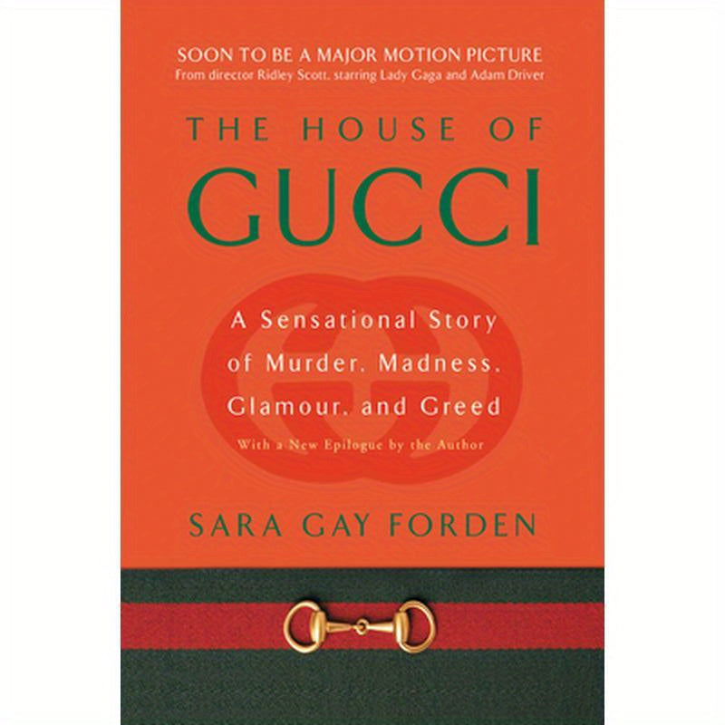 House of Gucci: A Sensational Story of Murder, Madness, Glamour, and Greed