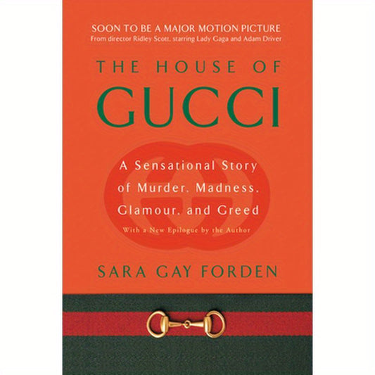 House of Gucci: A Sensational Story of Murder, Madness, Glamour, and Greed
