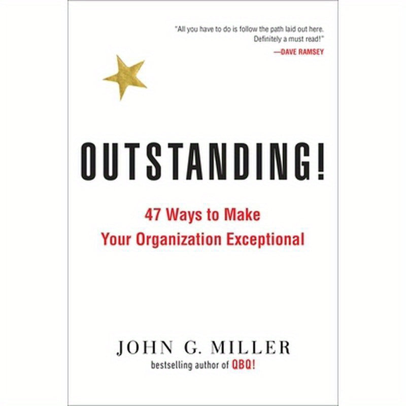 Outstanding!: 47 Ways to Make Your Organization Exceptional