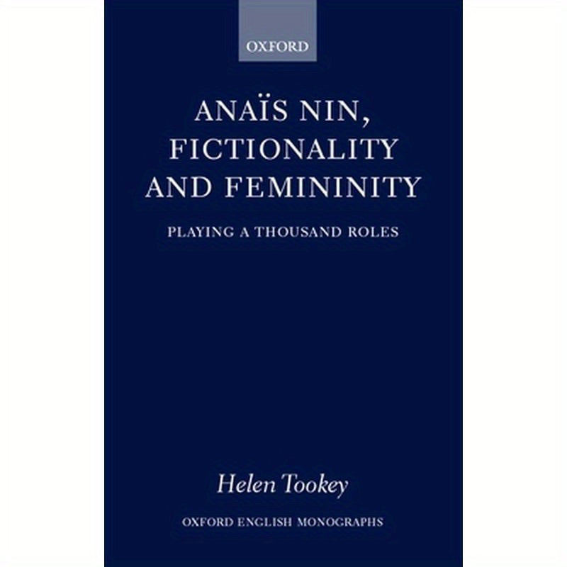 Anais Nin, Fictionality and Femininity