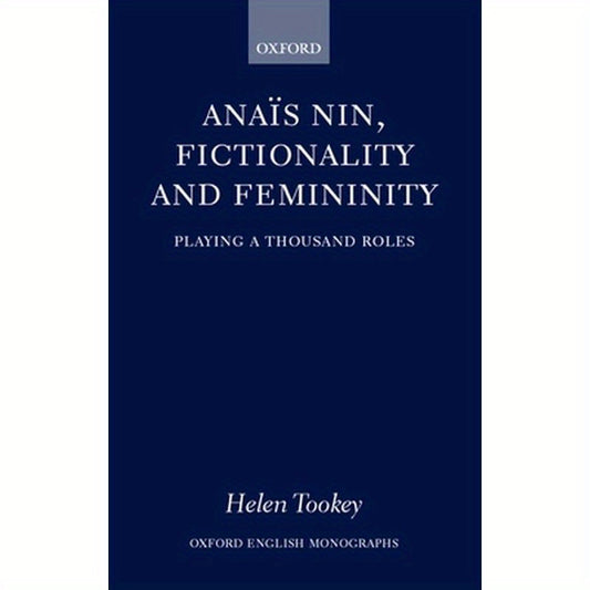 Anais Nin, Fictionality and Femininity