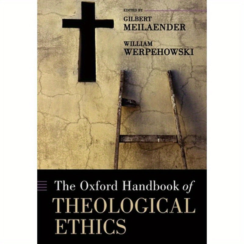 The Oxford Handbook of Theological Ethics
