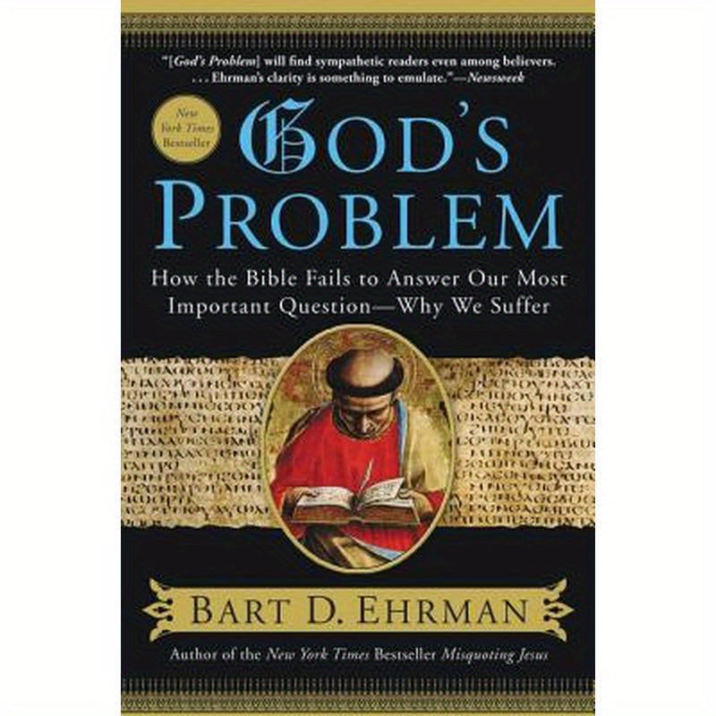 God's Problem: How the Bible Fails to Answer Our Most Important Question--Why We Suffer