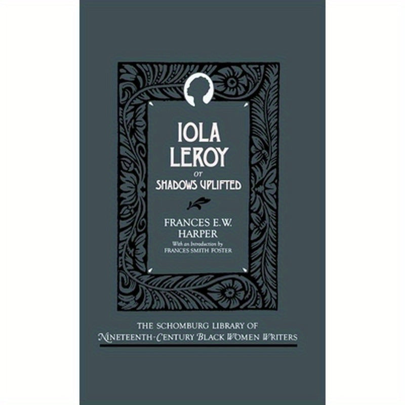 Iola Leroy, or Shadows Uplifted