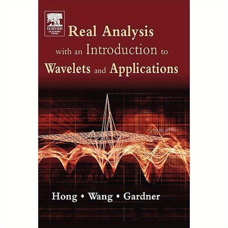 Real Analysis with an Introduction to Wavelets and Applications