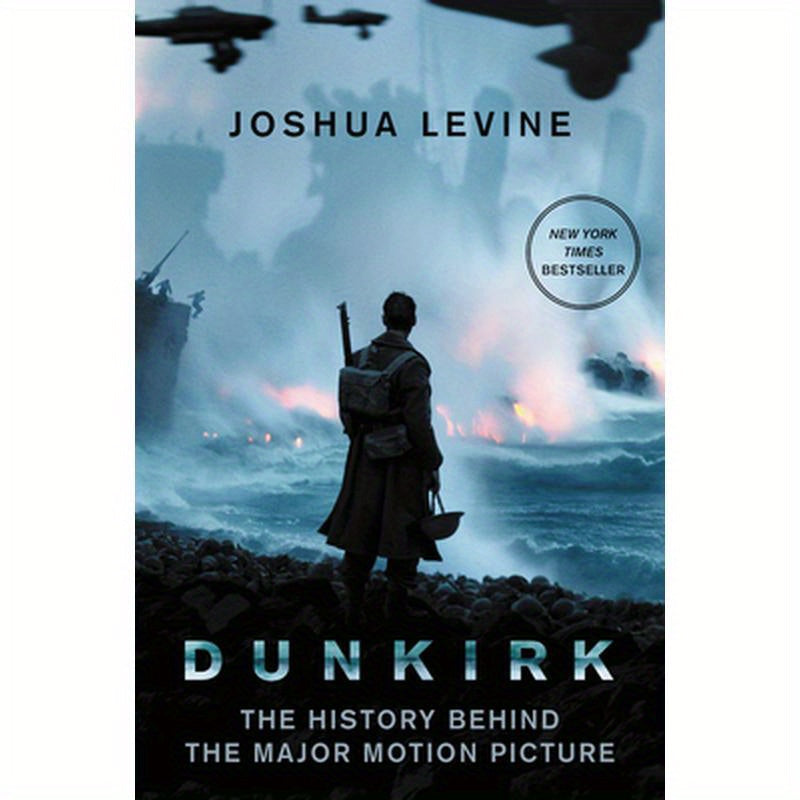 Dunkirk: The History Behind the Major Motion Picture