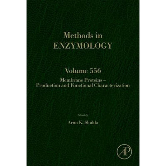 Membrane Proteins - Production and Functional Characterization: Volume 556