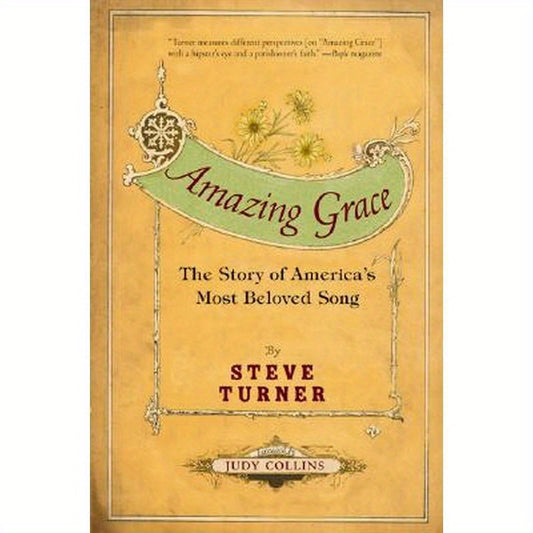 Amazing Grace: The Story of America's Most Beloved Song