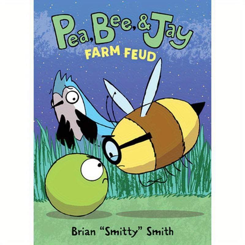 Pea, Bee, & Jay #4: Farm Feud: A Graphic Novel