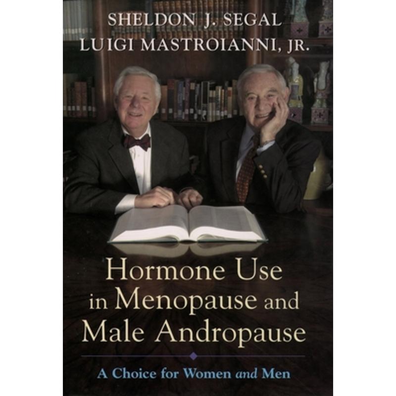 Hormone Use in Menopause & Male Andropause: A Choice for Women and Men