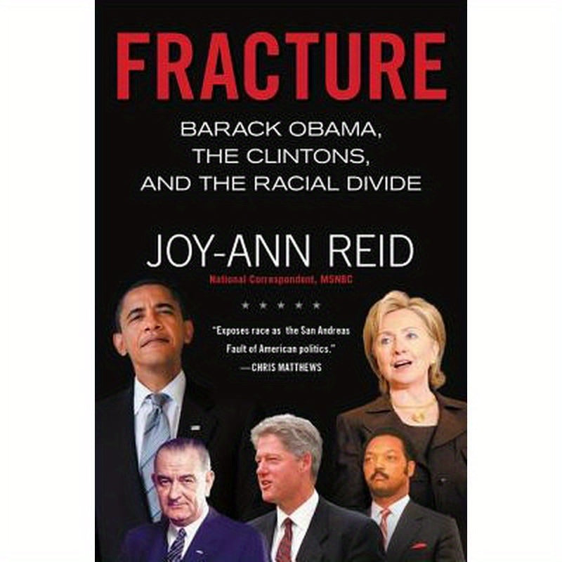 Fracture: Barack Obama, the Clintons, and the Racial Divide