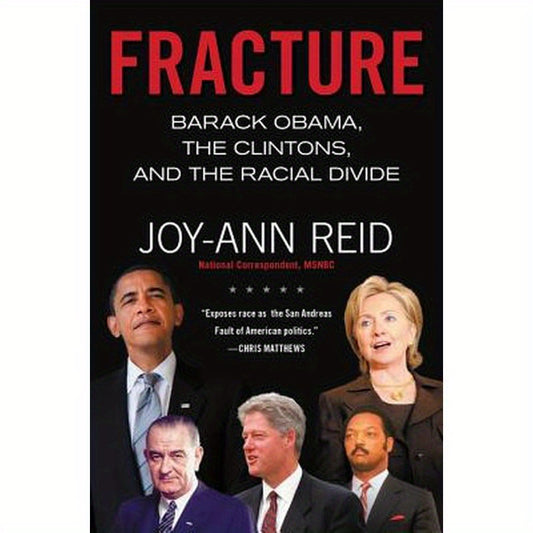 Fracture: Barack Obama, the Clintons, and the Racial Divide