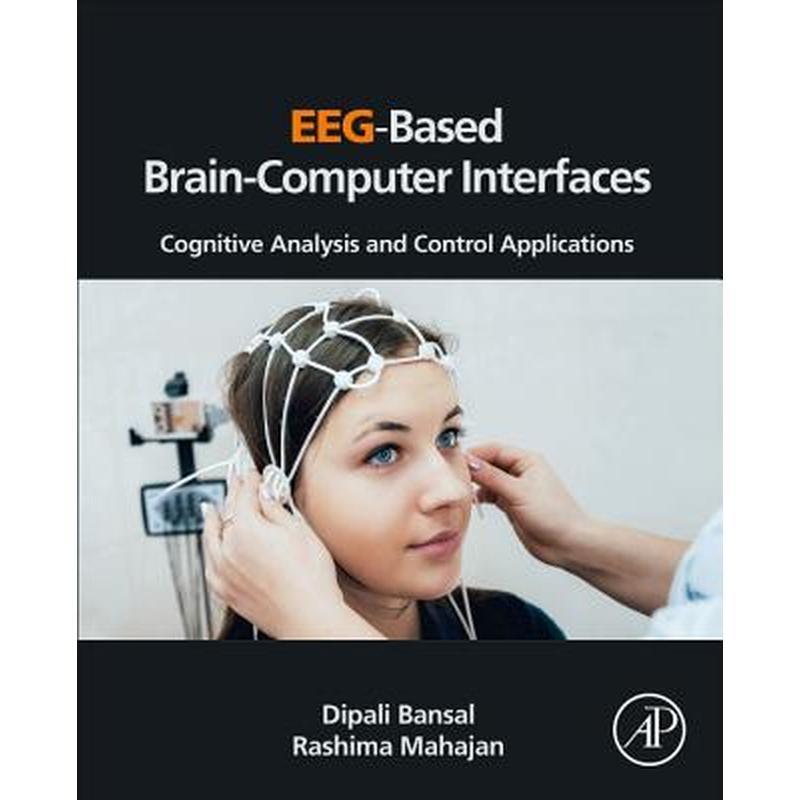 Eeg-Based Brain-Computer Interfaces: Cognitive Analysis and Control Applications