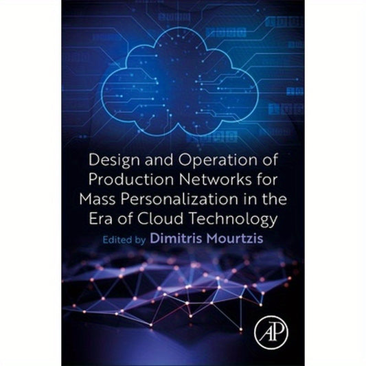 Design and Operation of Production Networks for Mass Personalization in the Era of Cloud Technology
