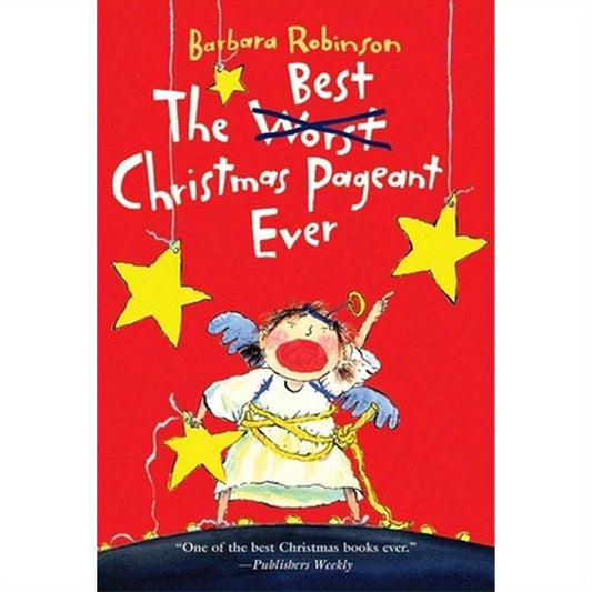 The Best Christmas Pageant Ever: A Christmas Holiday Book for Kids