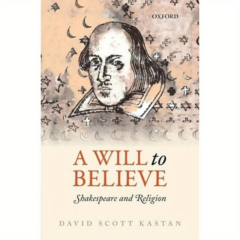 A Will to Believe: Shakespeare and Religion
