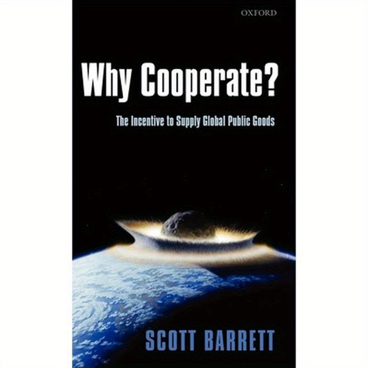 Why Cooperate?: The Incentive to Supply Global Public Goods