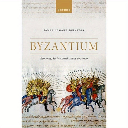 Byzantium: Economy, Society, Institutions 600-1100