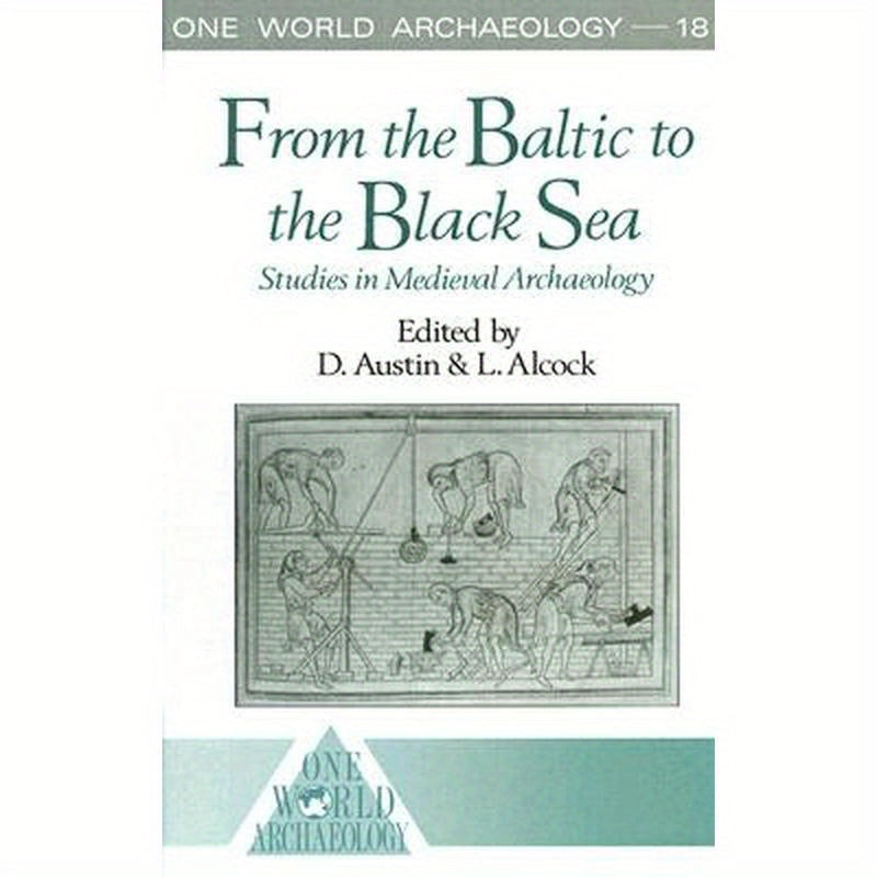 From the Baltic to the Black Sea: Studies in Medieval Archaeology
