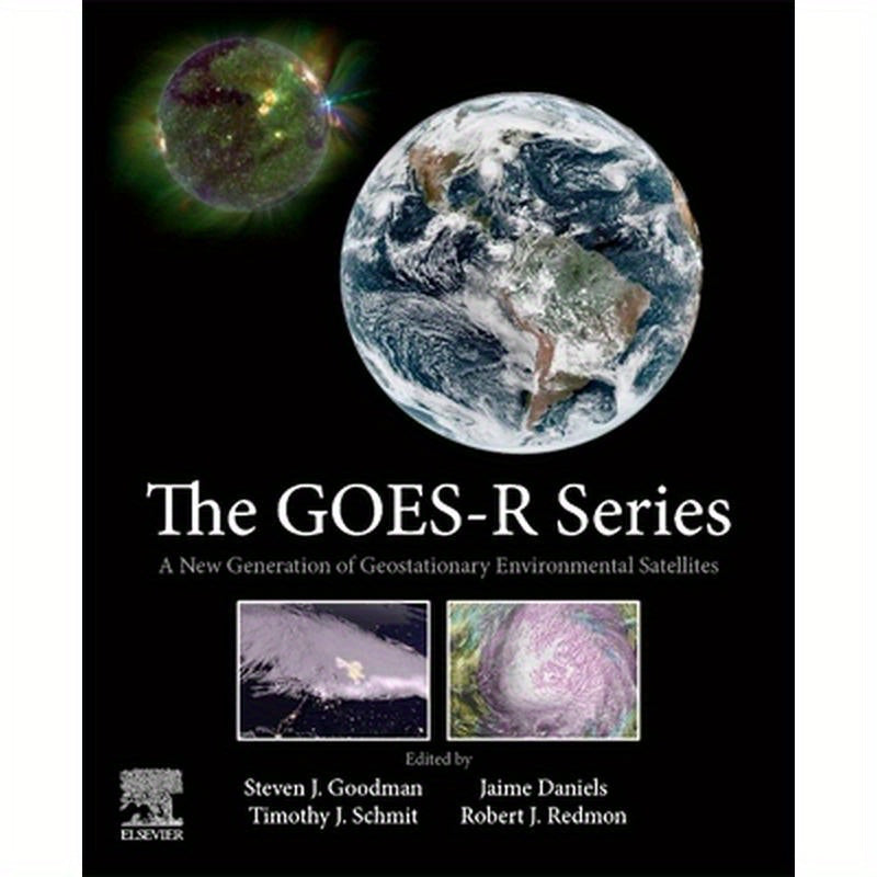The Goes-R Series: A New Generation of Geostationary Environmental Satellites