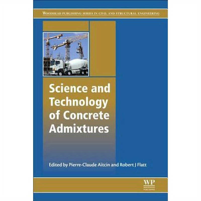 Science and Technology of Concrete Admixtures