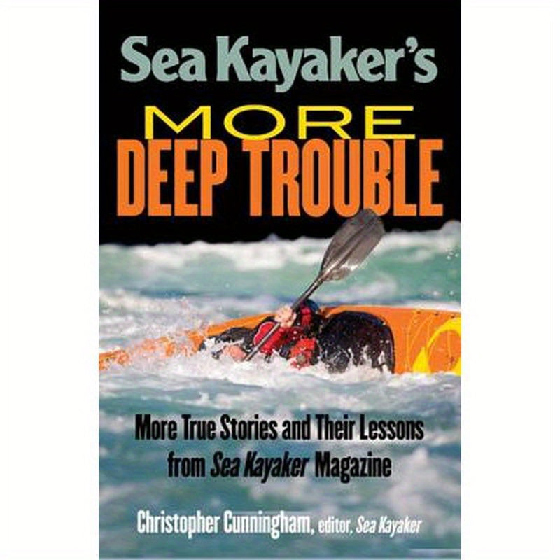 Sea Kayaker's More Deep Trouble