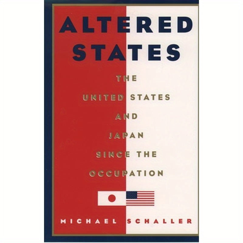 Altered States: The United States and Japan Since the Occupation