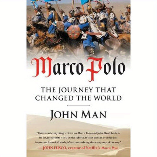 Marco Polo: The Journey That Changed the World