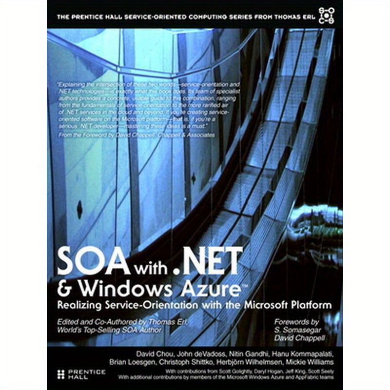 SOA with .Net and Windows Azure: Realizing Service-Orientation with the Microsoft Platform