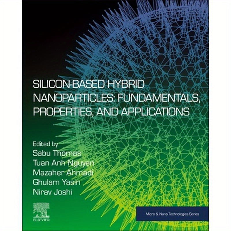 Silicon-Based Hybrid Nanoparticles: Fundamentals, Properties, and Applications