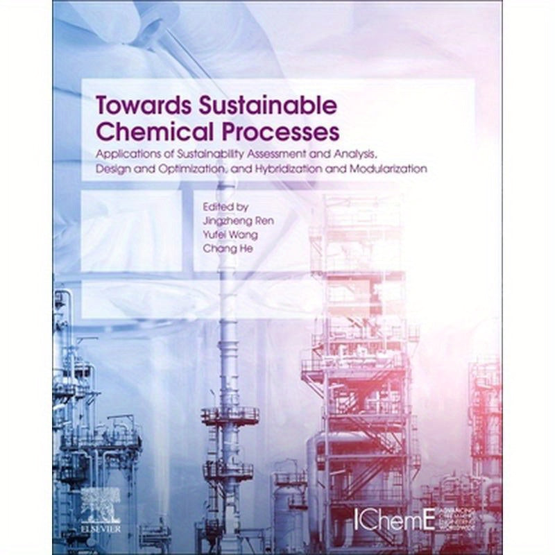 Towards Sustainable Chemical Processes: Applications of Sustainability Assessment and Analysis, Design and Optimization, and Hybridization and Modular