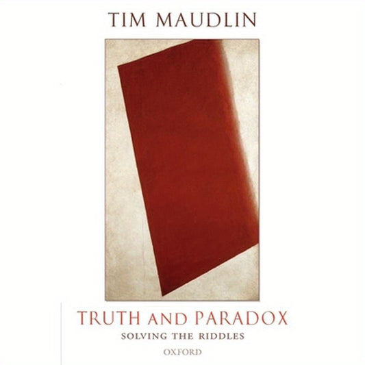 Truth and Paradox: Solving the Riddles