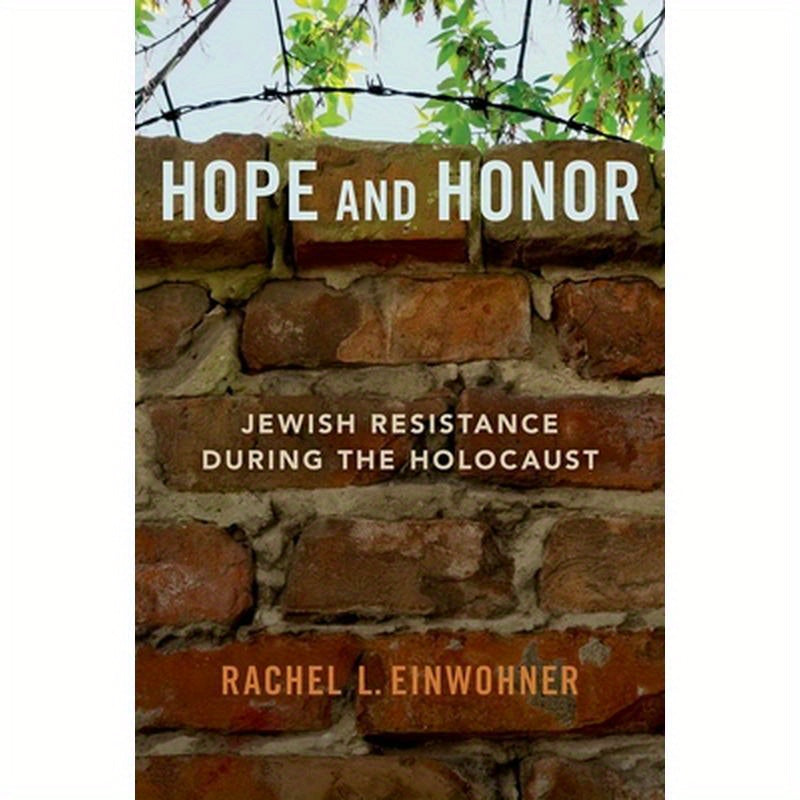 Hope and Honor: Jewish Resistance During the Holocaust