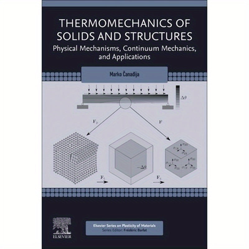 Thermomechanics of Solids and Structures: Physical Mechanisms, Continuum Mechanics, and Applications
