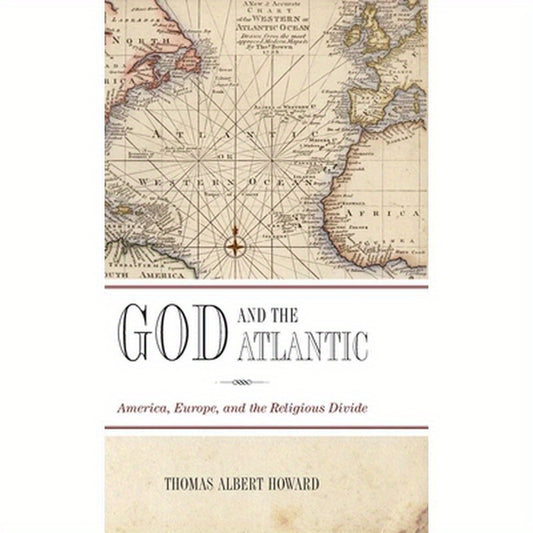God and the Atlantic: America, Europe, and the Religious Divide