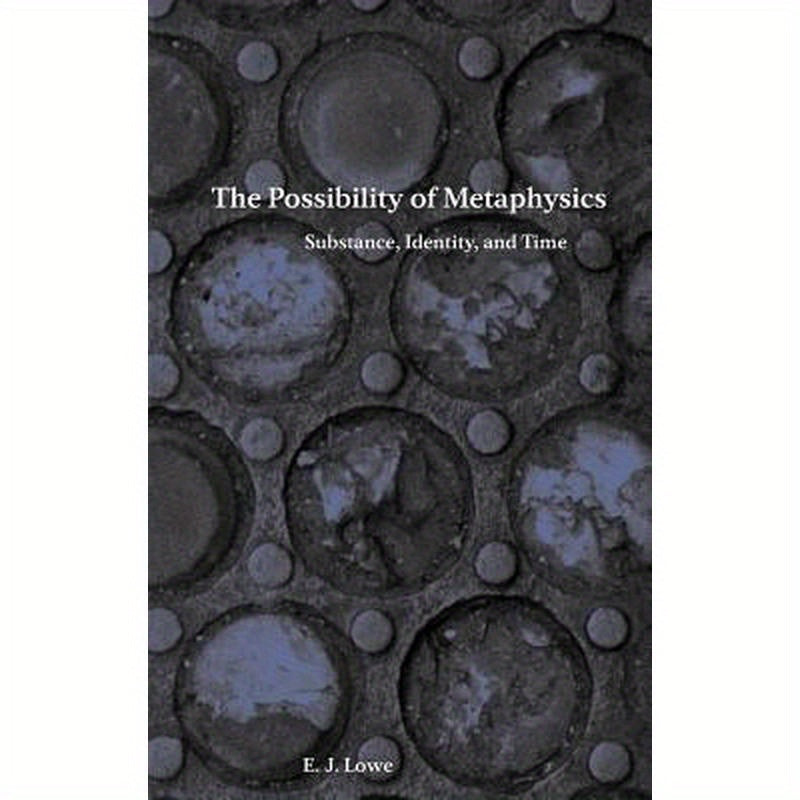 The Possibility of Metaphysics: Substance, Identity, and Time