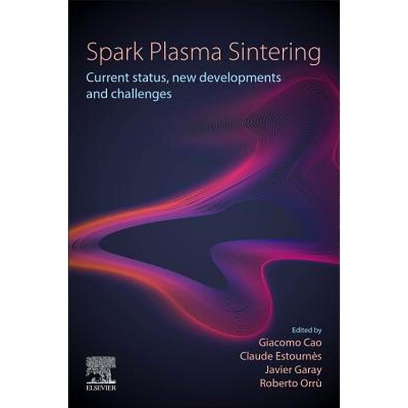 Spark Plasma Sintering: Current Status, New Developments and Challenges