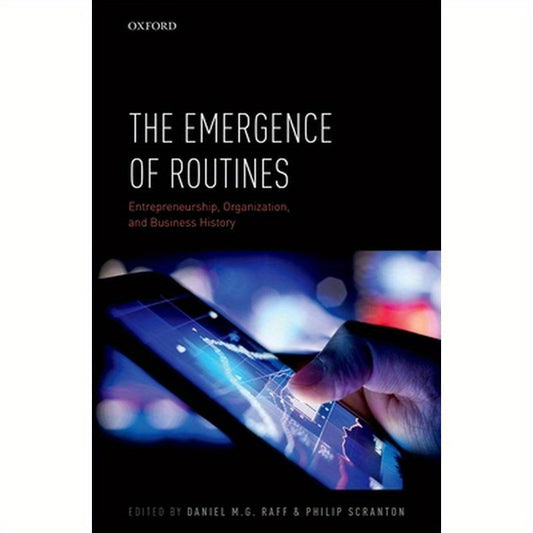 Emergence of Routines: Entrepreneurship, Organization, and Business History