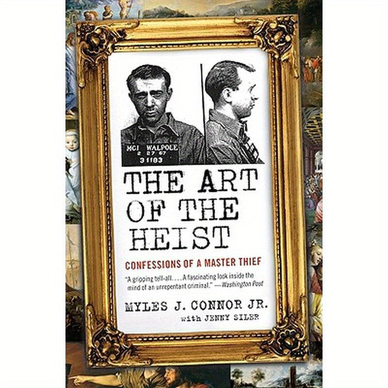 The Art of the Heist: Confessions of a Master Thief