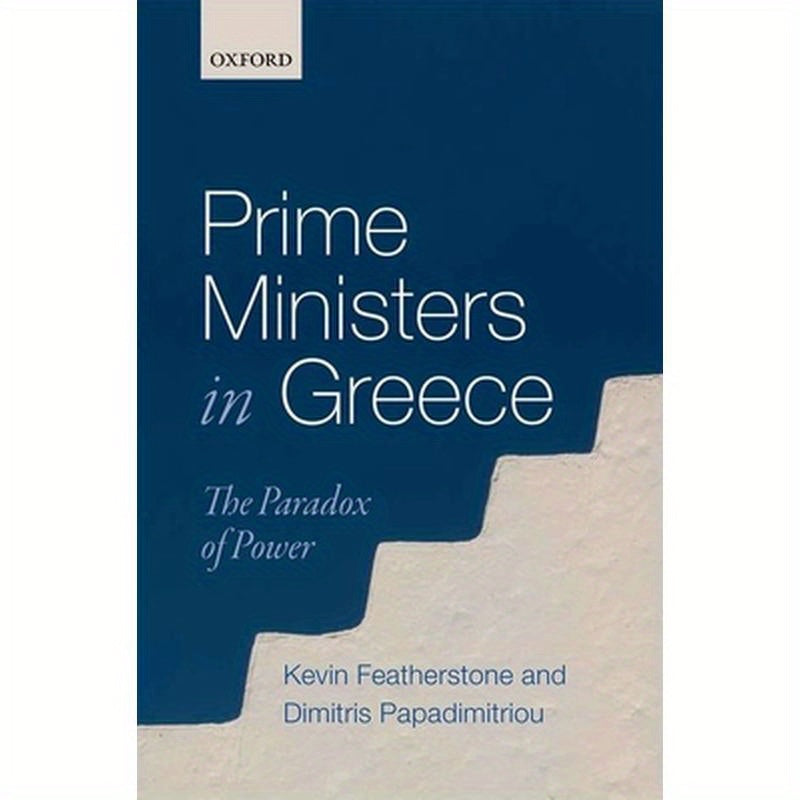 Prime Ministers in Greece: The Paradox of Power