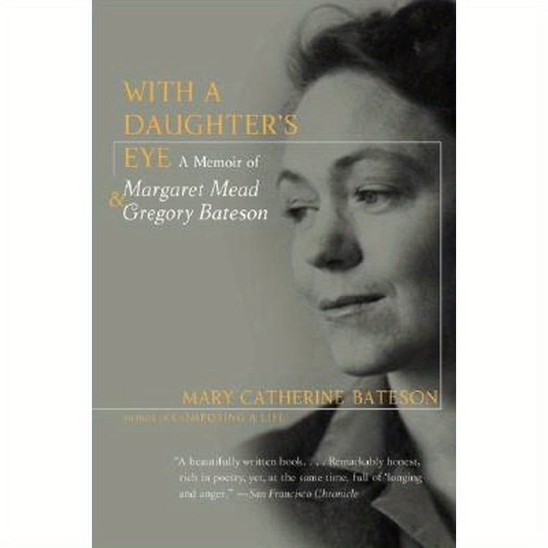 With a Daughter's Eye: Memoir of Margaret Mead and Gregory Bateson, a