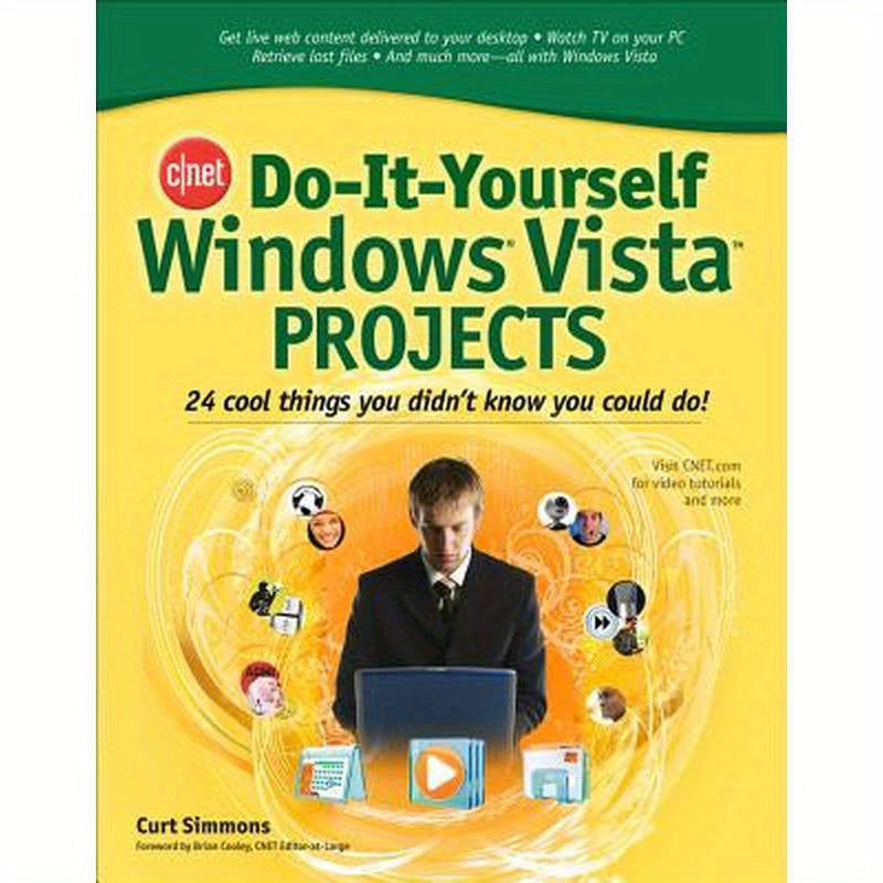 Cnet Do-It-Yourself Windows Vista Projects: 24 Cool Things You Didn't Know You Could Do!