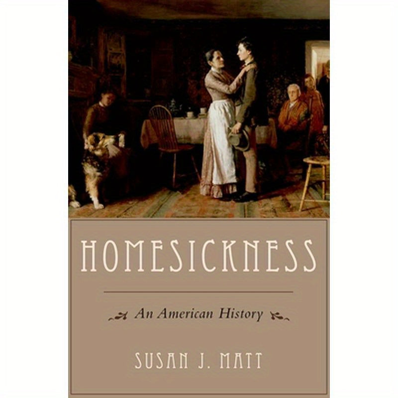 Homesickness: An American History