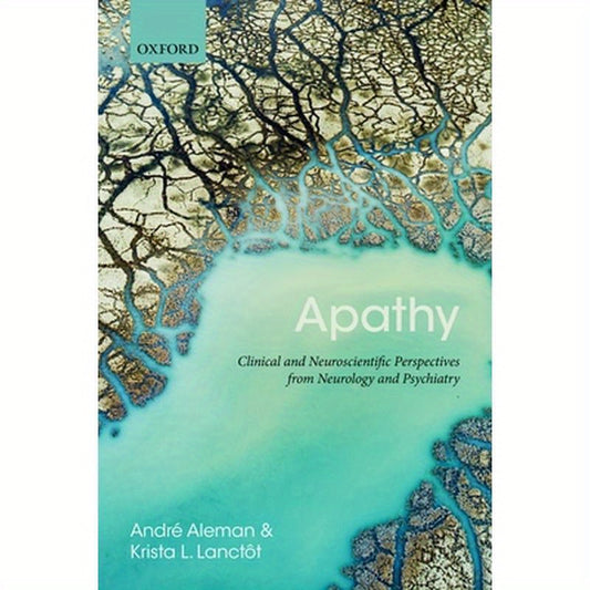 Apathy: Clinical and Neuroscientific Perspectives from Neurology and Psychiatry