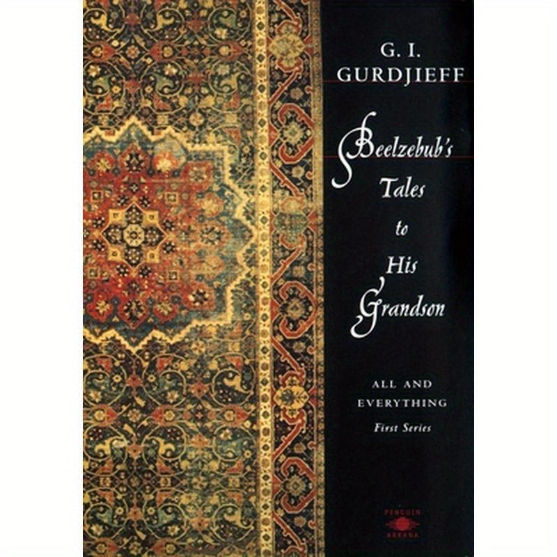 Beelzebub's Tales to His Grandson: All and Everything, First Series