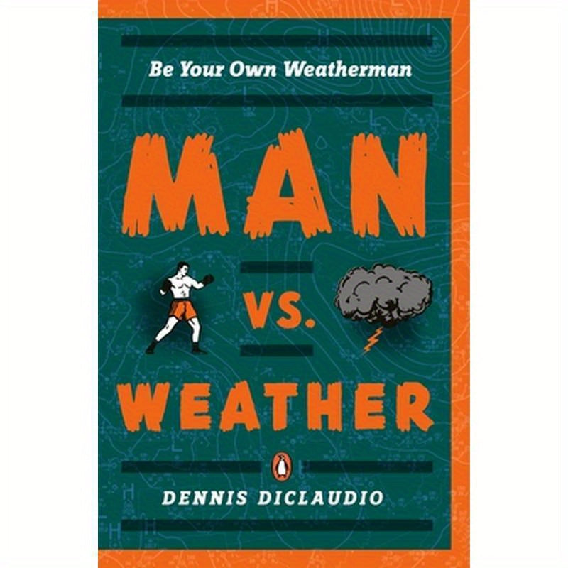 Man vs. Weather: Be Your Own Weatherman