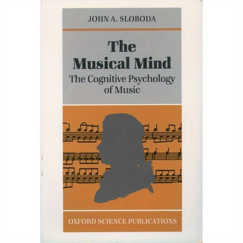 The Musical Mind: The Cognitive Psychology of Music