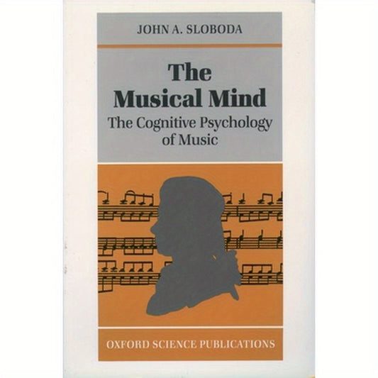 The Musical Mind: The Cognitive Psychology of Music